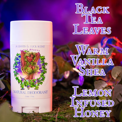Ivy - Natural Deodorant - Black Tea Leaves, Warm Vanilla Shea, Lemon Infused Honey