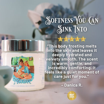 Mommy - Body Frosting - Sugared Oats, Snuggly Cashmere, Caramelized Honey